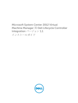 Dell Lifecycle Controller Integration for System Center Virtual Machine Manager Version 1.1 クイックスタートガイド